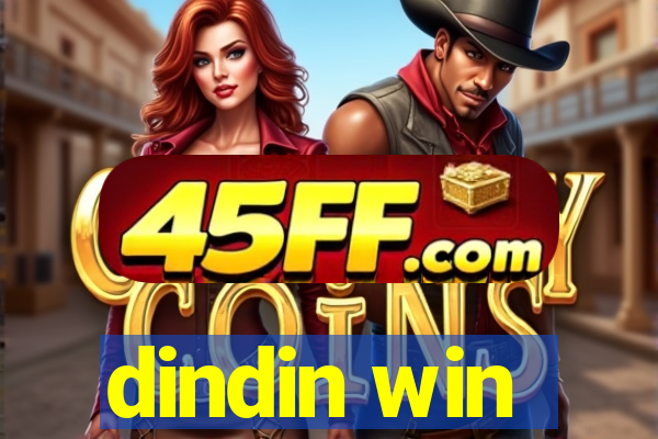 dindin win